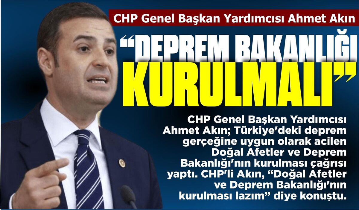 AKIN: “DEPREM BAKANLIĞI KURULMALI”