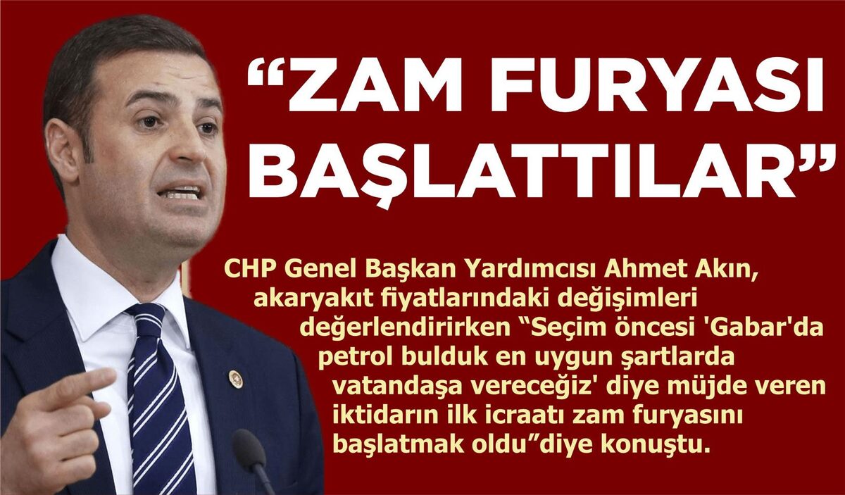 AKIN: “ZAM FURYASI BAŞLATTILAR”