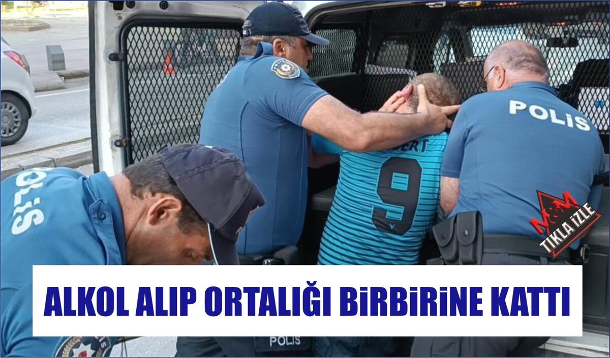 ALKOL ALIP ORTALIĞI BİRBİRİNE KATTI