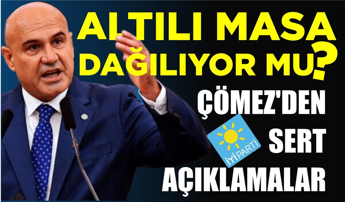 ALTILI MASA DAĞILIYOR MU?…ÇÖMEZ’DEN SERT AÇIKLAMALAR