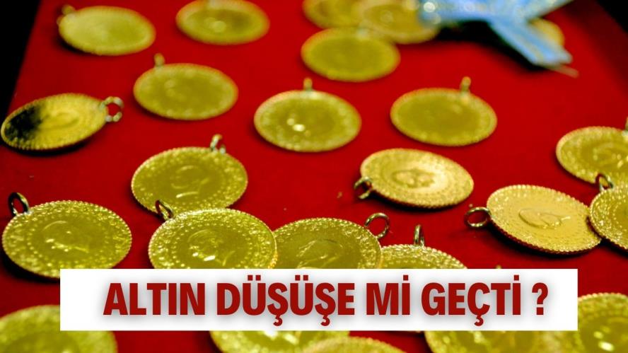 ALTIN DÜŞÜŞE Mİ GEÇTİ ?