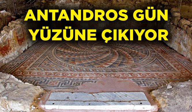 ANTANDROS GÜN YÜZÜNE ÇIKIYOR