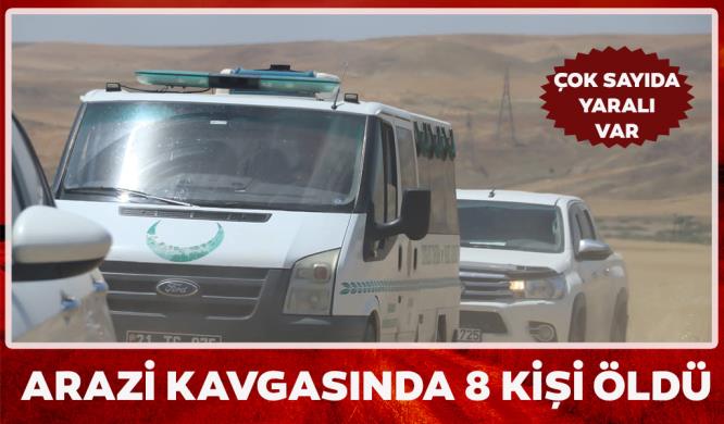 ARAZİ KAVGASINDA 8 KİŞİ ÖLDÜ