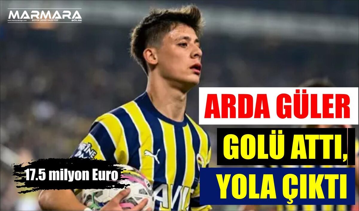 ARDA GÜLER GOLÜ ATTI, YOLA ÇIKTI