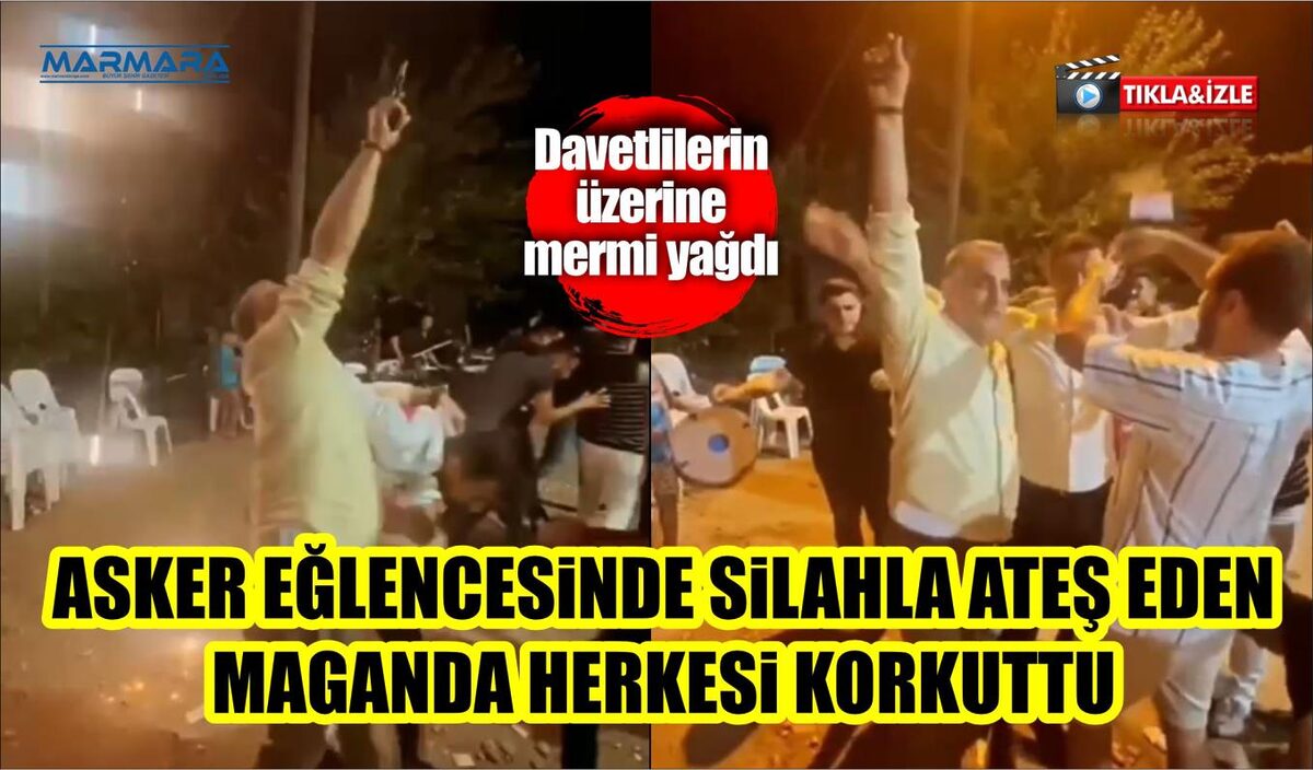 ASKER EĞLENCESİNDE SİLAHLA ATEŞ EDEN MAGANDA HERKESİ KORKUTTU