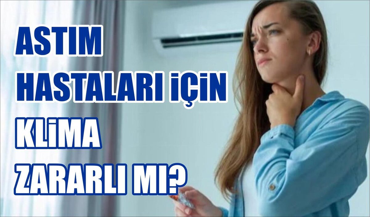 ASTIM HASTALARI İÇİN KLİMA ZARARLI MI?