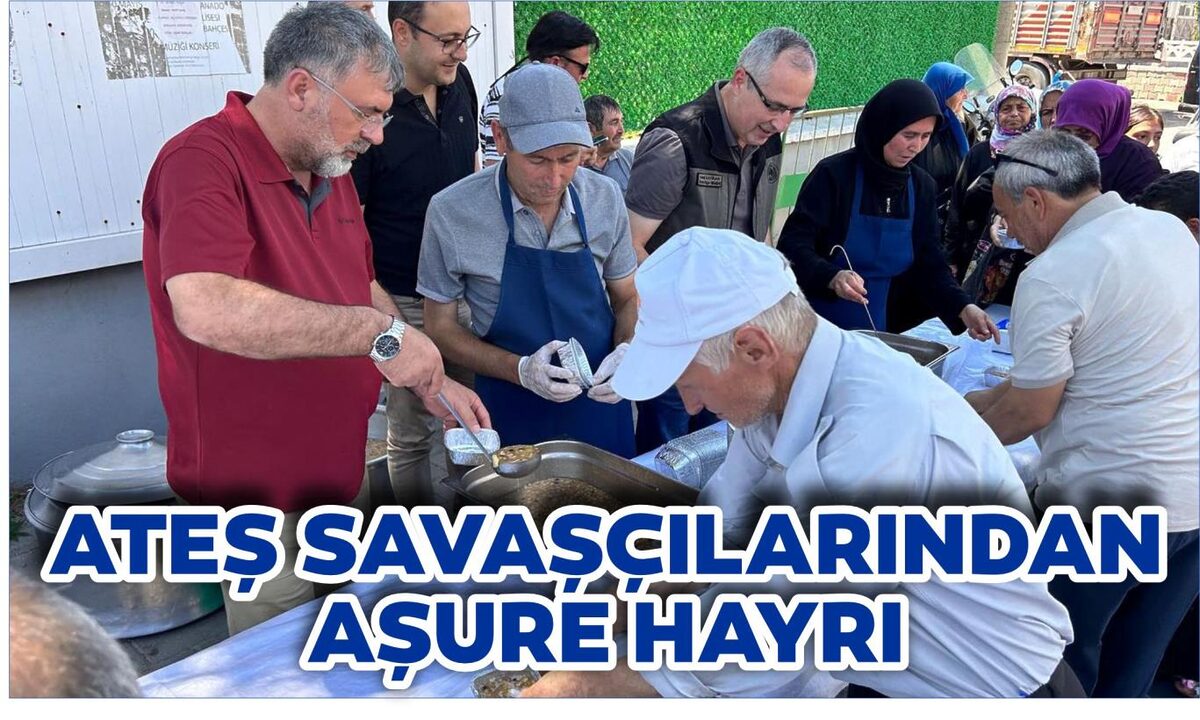 ATEŞ SAVAŞÇILARINDAN AŞURE HAYRI