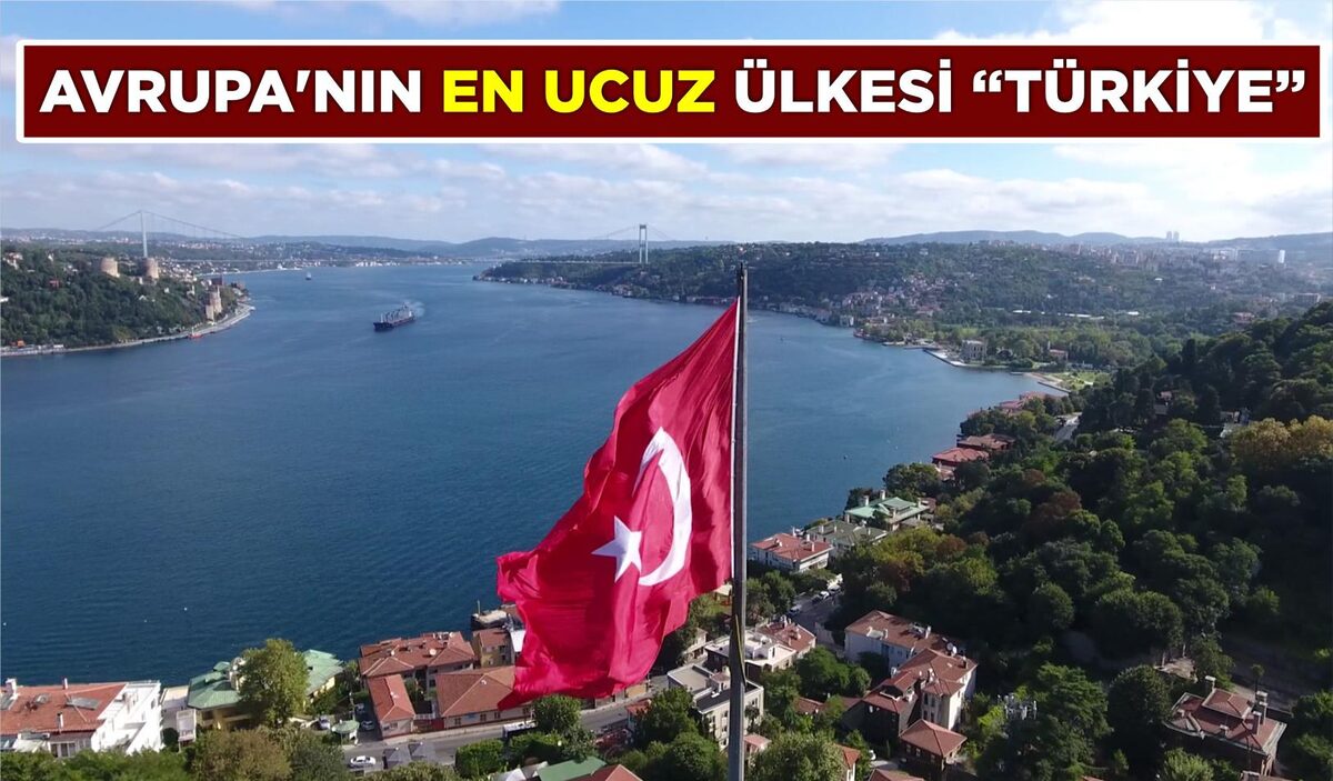 AVRUPA’NIN EN UCUZ ÜLKESİ “TÜRKİYE”