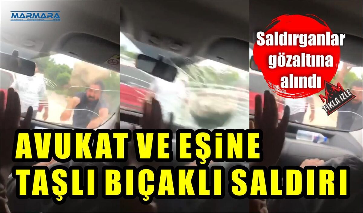 AVUKAT VE EŞİNE TAŞLI BIÇAKLI SALDIRI