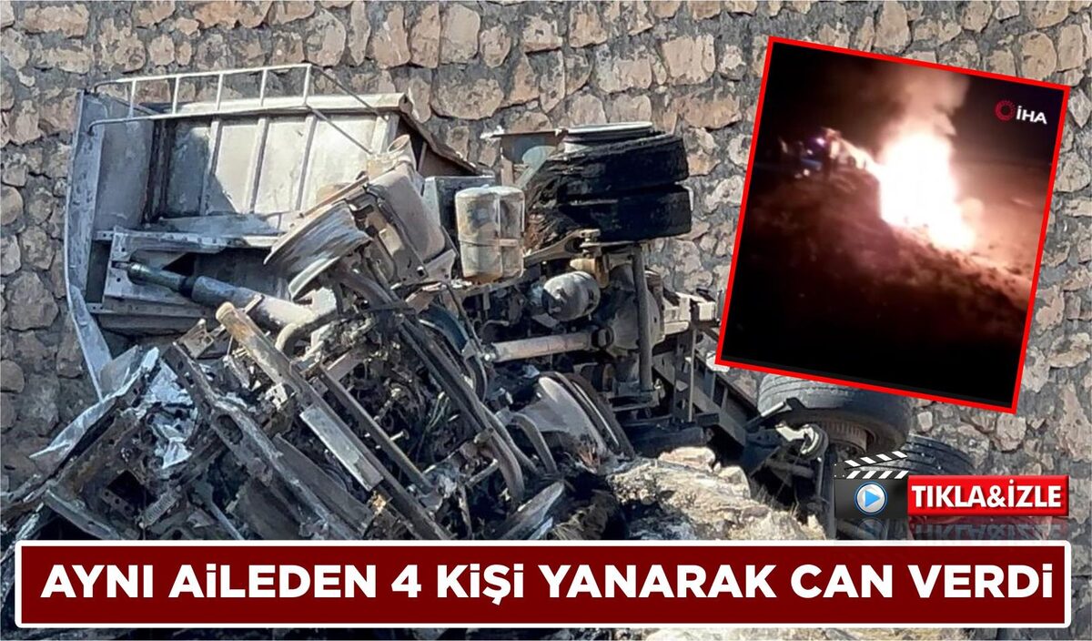 AYNI AİLEDEN 4 KİŞİ YANARAK CAN VERDİ