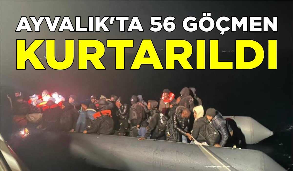 AYVALIK’TA 56 GÖÇMEN KURTARILDI