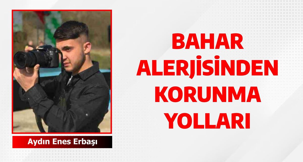 BAHAR ALERJİSİNDEN KORUNMA YOLLARI