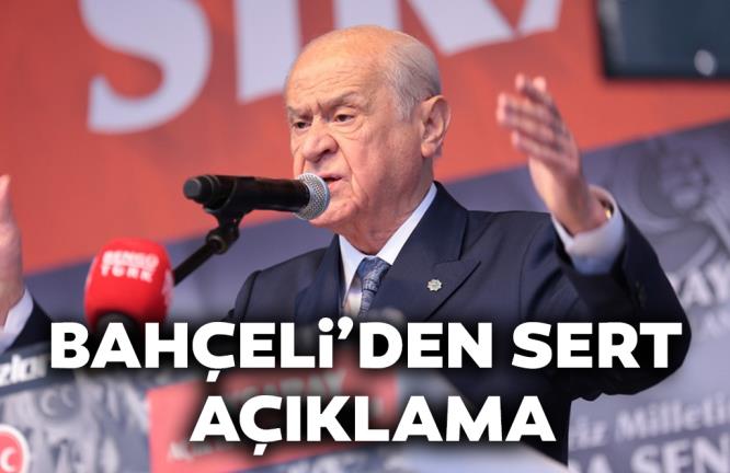 BAHÇELİ’DEN SEÇİM ÖNCESİ SERT AÇIKLAMA