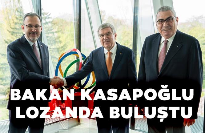 BAKAN KASAPOĞLU IOC BAŞKANI BACH İLE LOZANDA BULUŞTU