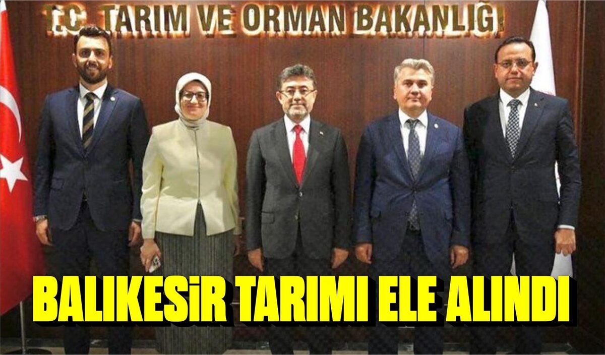 BALIKESİR TARIMI ELE ALINDI