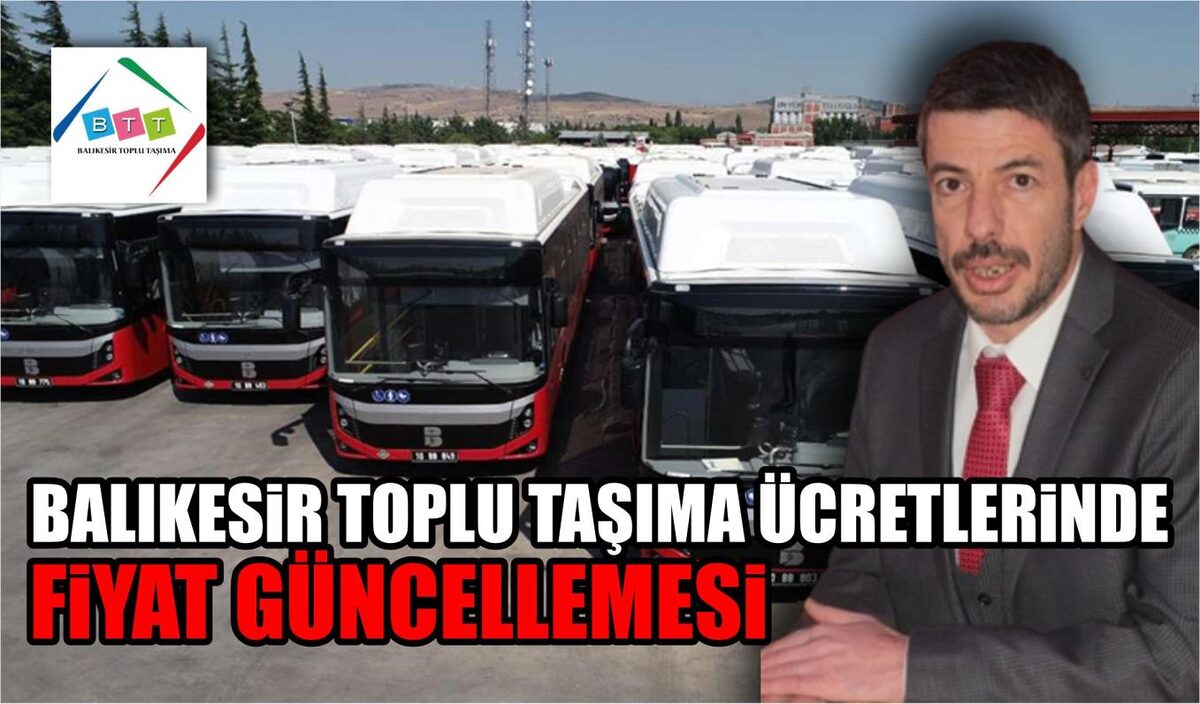 BALIKESİR TOPLU TAŞIMA ÜCRETLERİNDE FİYAT GÜNCELLEMESİ