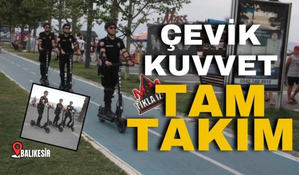 BALIKESİR’DE ÇEVİK KUVVET TAM TAKIM