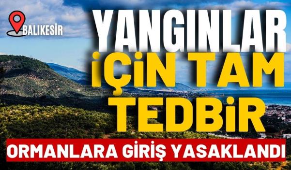 BALIKESİR’DE ORMAN YANGINLARI İÇİN TAM TEDBİR