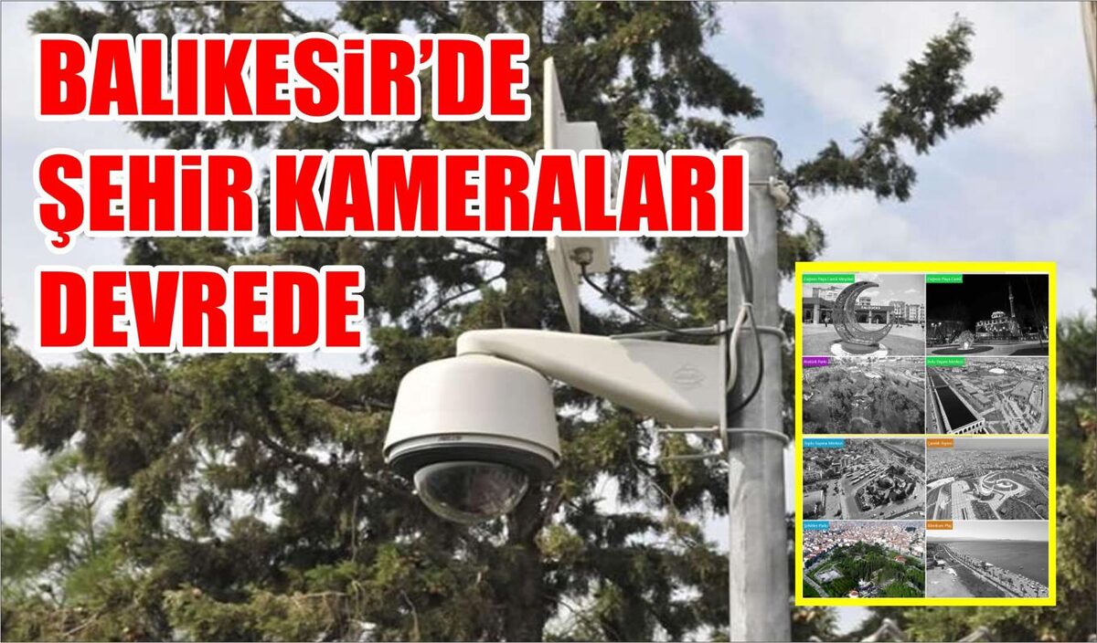 BALIKESİR’DE ŞEHİR KAMERALARI DEVREDE