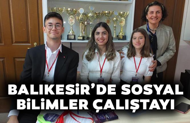 BALIKESİR’DE SOSYAL BİLİMLER ÇALIŞTAYI