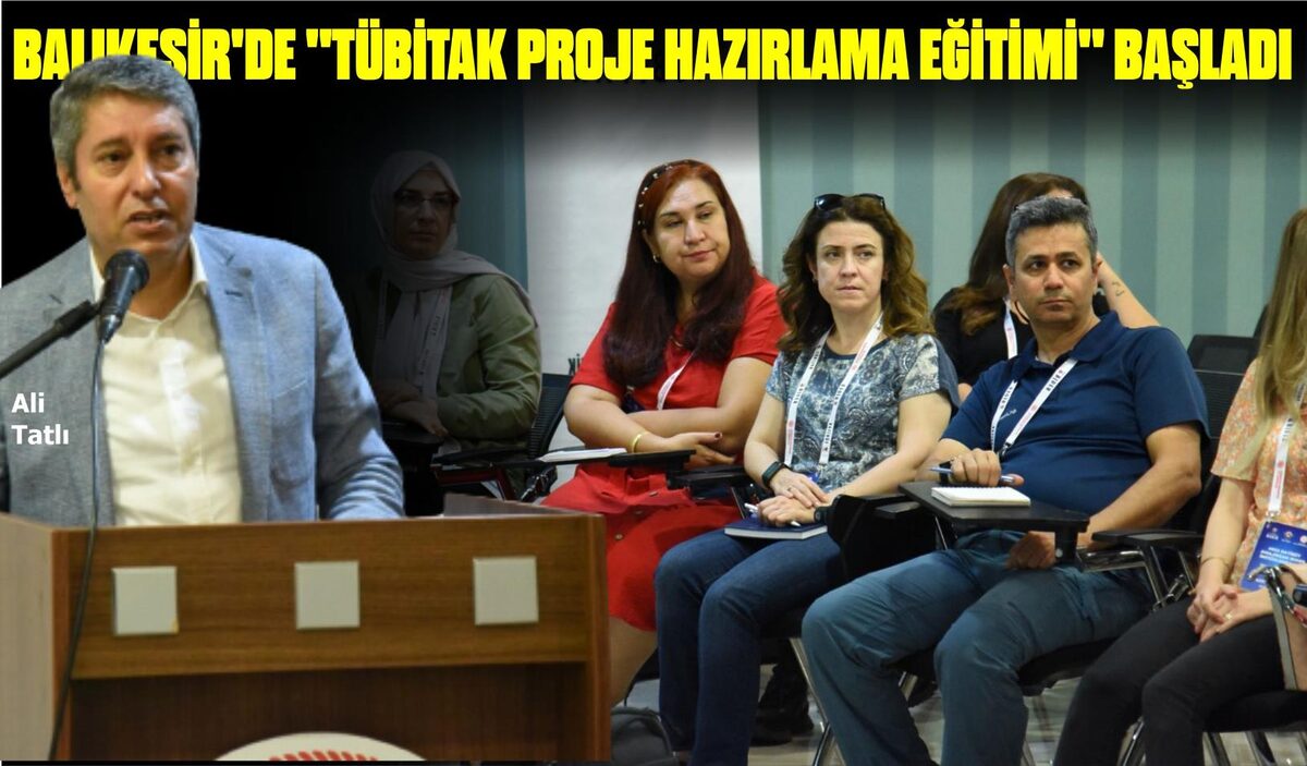 BALIKESİR'DE "TÜBİTAK PROJE HAZIRLAMA EĞİTİMİ" BAŞLADI