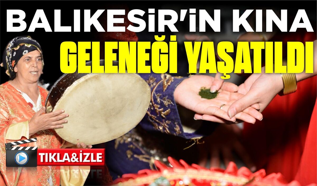 BALIKESİR’İN KINA GELENEĞİ YAŞATILDI