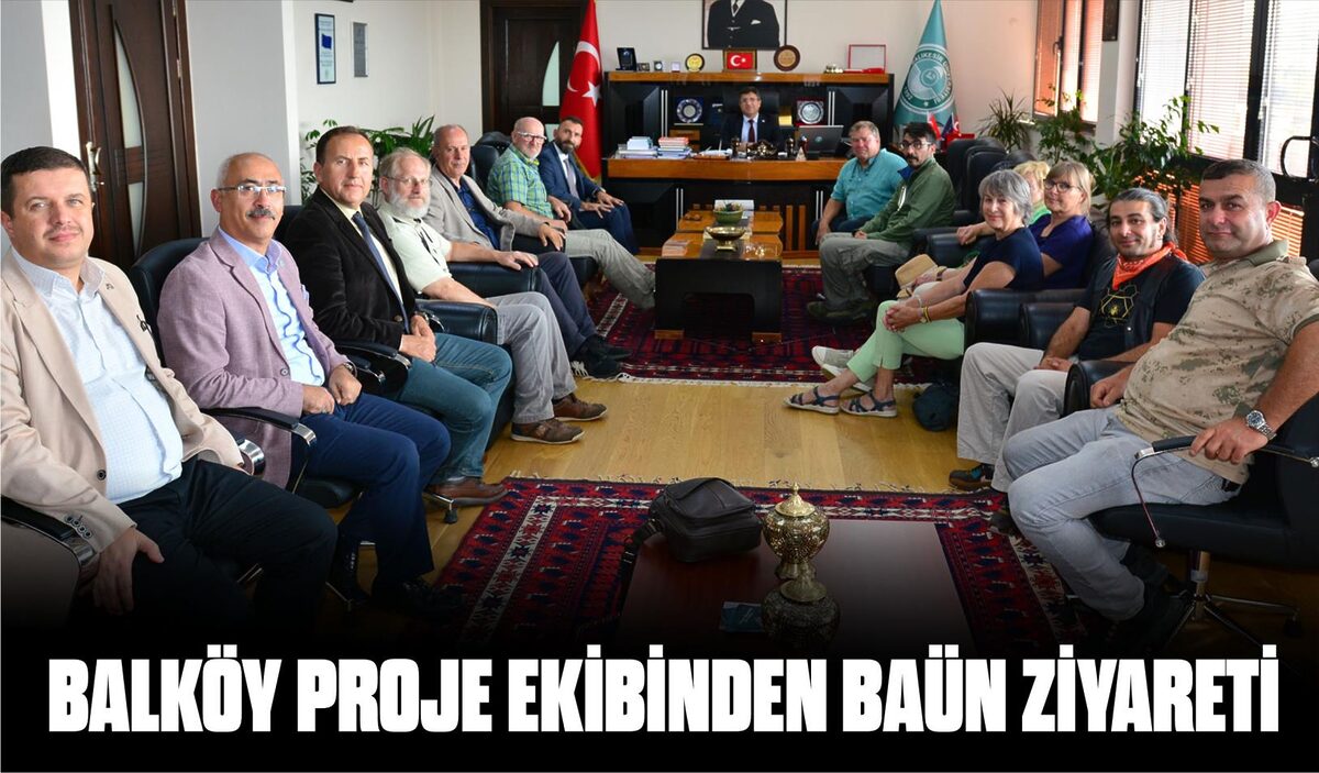 BALKÖY PROJE EKİBİNDEN BAÜN ZİYARETİ