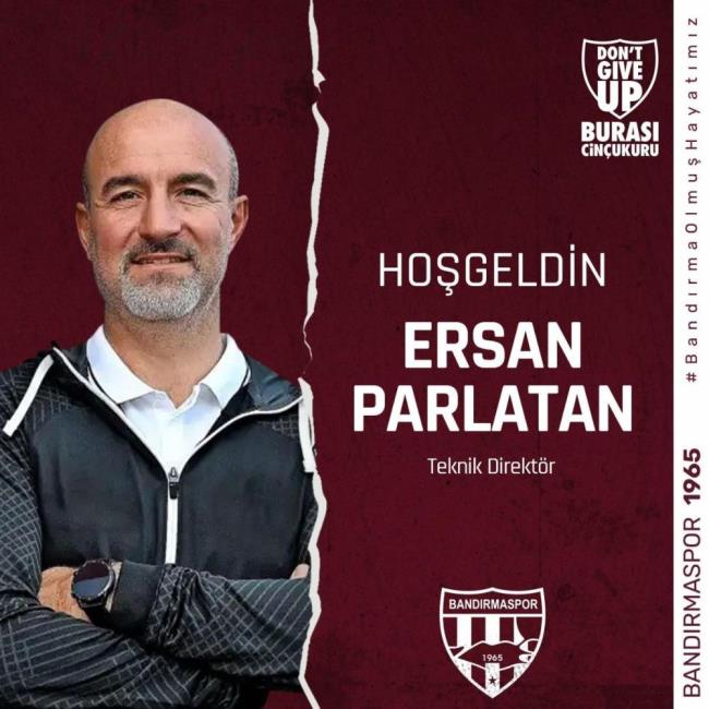 BANDIRMASPOR’DA YENİ TEKNİK DİREKTÖR ERSAN PARLATAN  