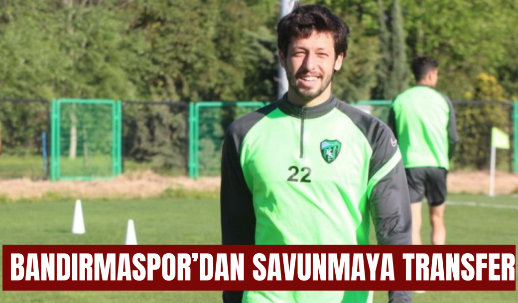 BANDIRMASPOR’DAN SAVUNMAYA TRANSFER