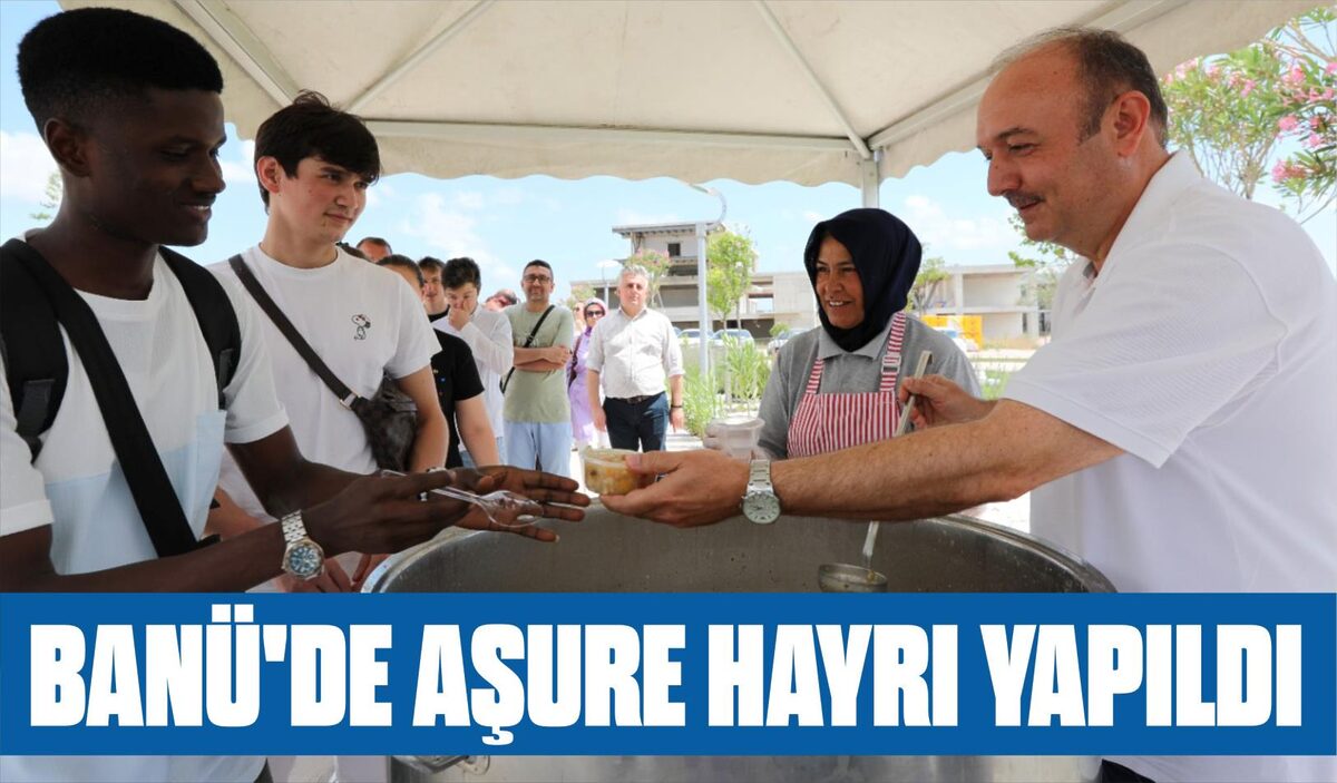 BANÜ’DE AŞURE HAYRI YAPILDI