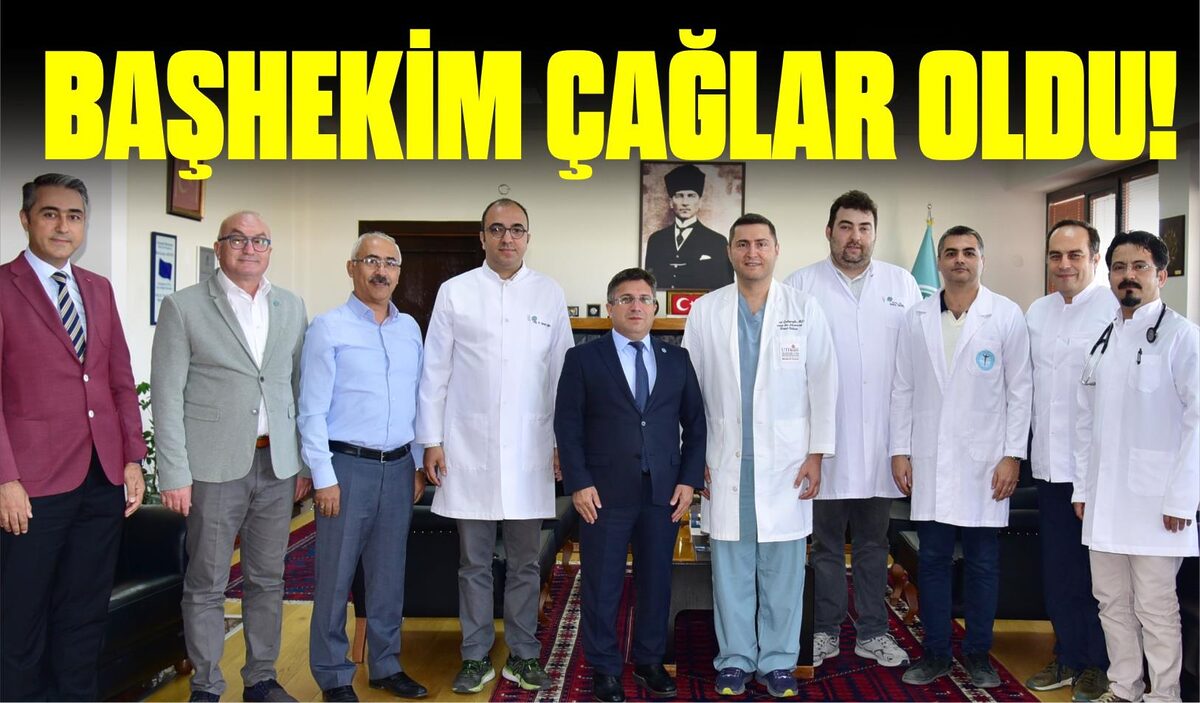 BAŞHEKİM ÇAĞLAR OLDU!