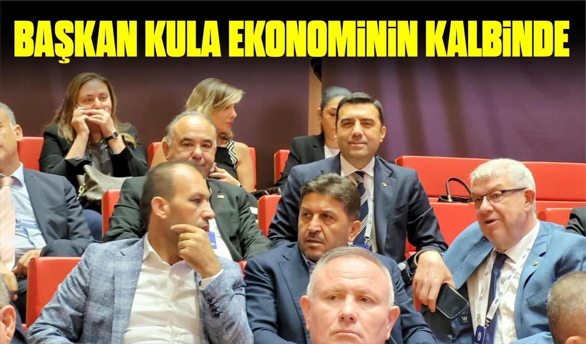 BAŞKAN KULA EKONOMİNİN KALBİNDE