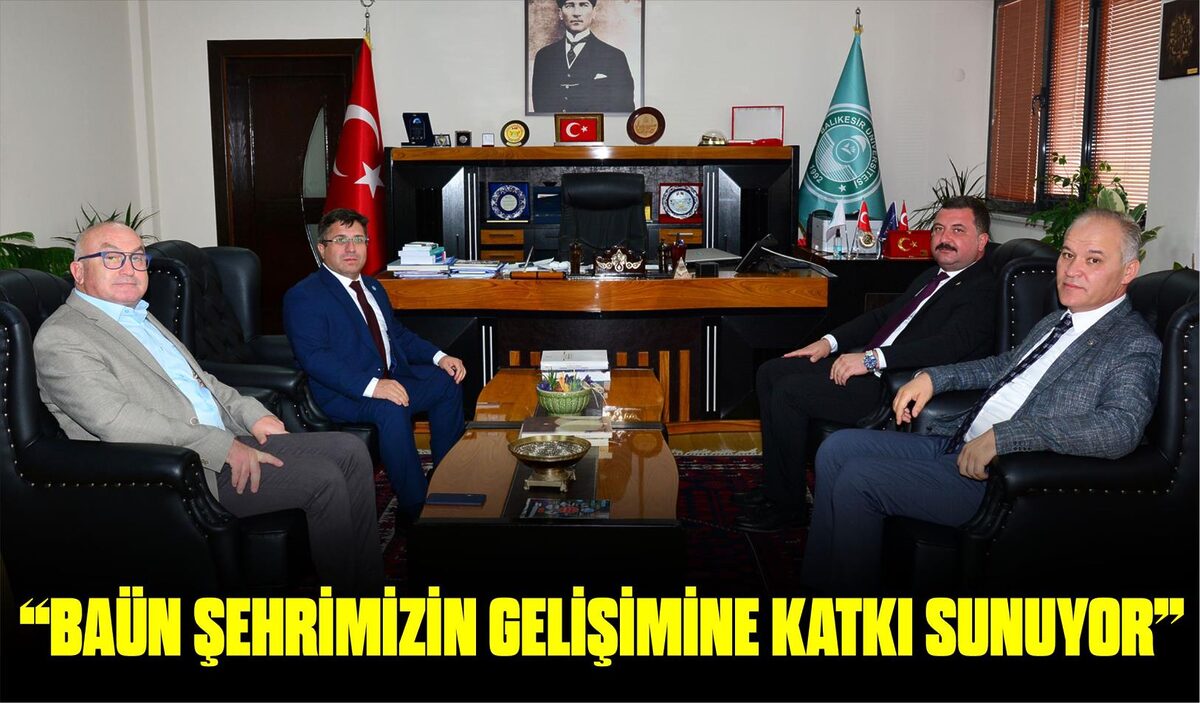 “BAÜN ŞEHRİMİZİN GELİŞİMİNE KATKI SUNUYOR”