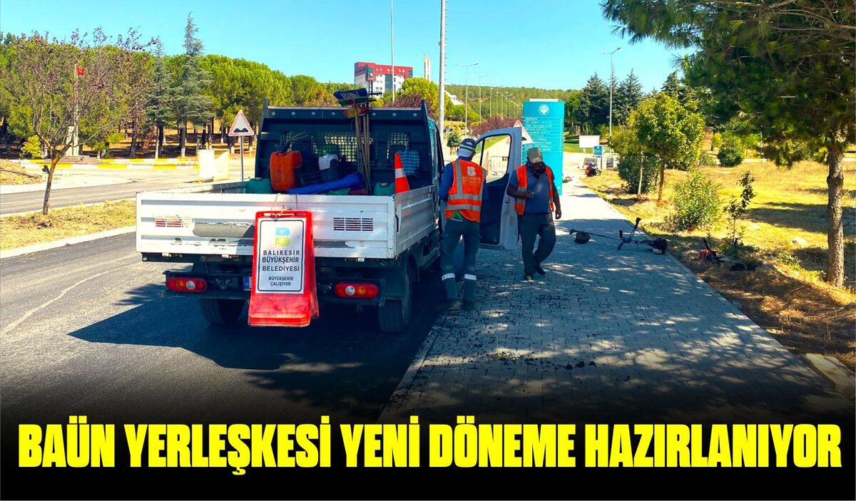 BAÜN YERLEŞKESİ YENİ DÖNEME HAZIRLANIYOR