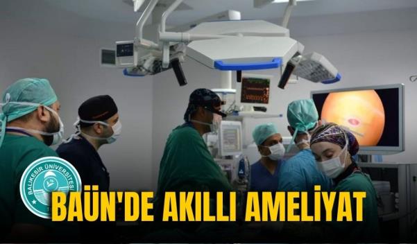 BAÜN'DE AKILLI AMELİYAT