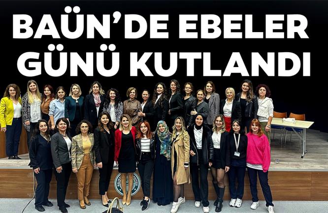 BAÜN’DE EBELER GÜNÜ KUTLANDI