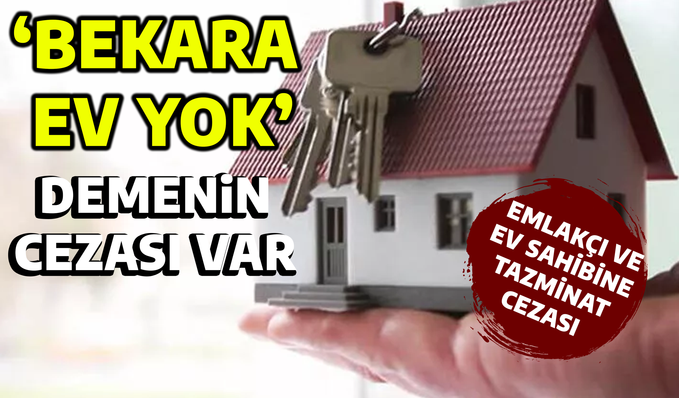 'BEKARA EV YOK' DEMENİN CEZASI VAR