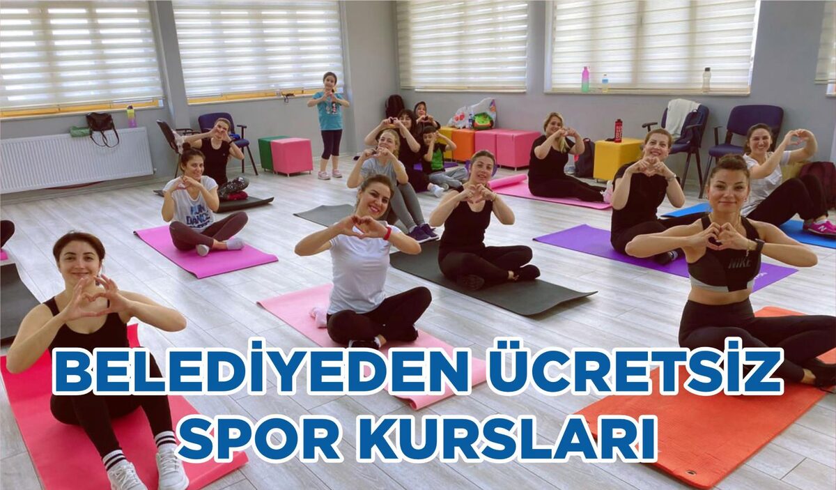 BELEDİYEDEN ÜCRETSİZ SPOR KURSLARI