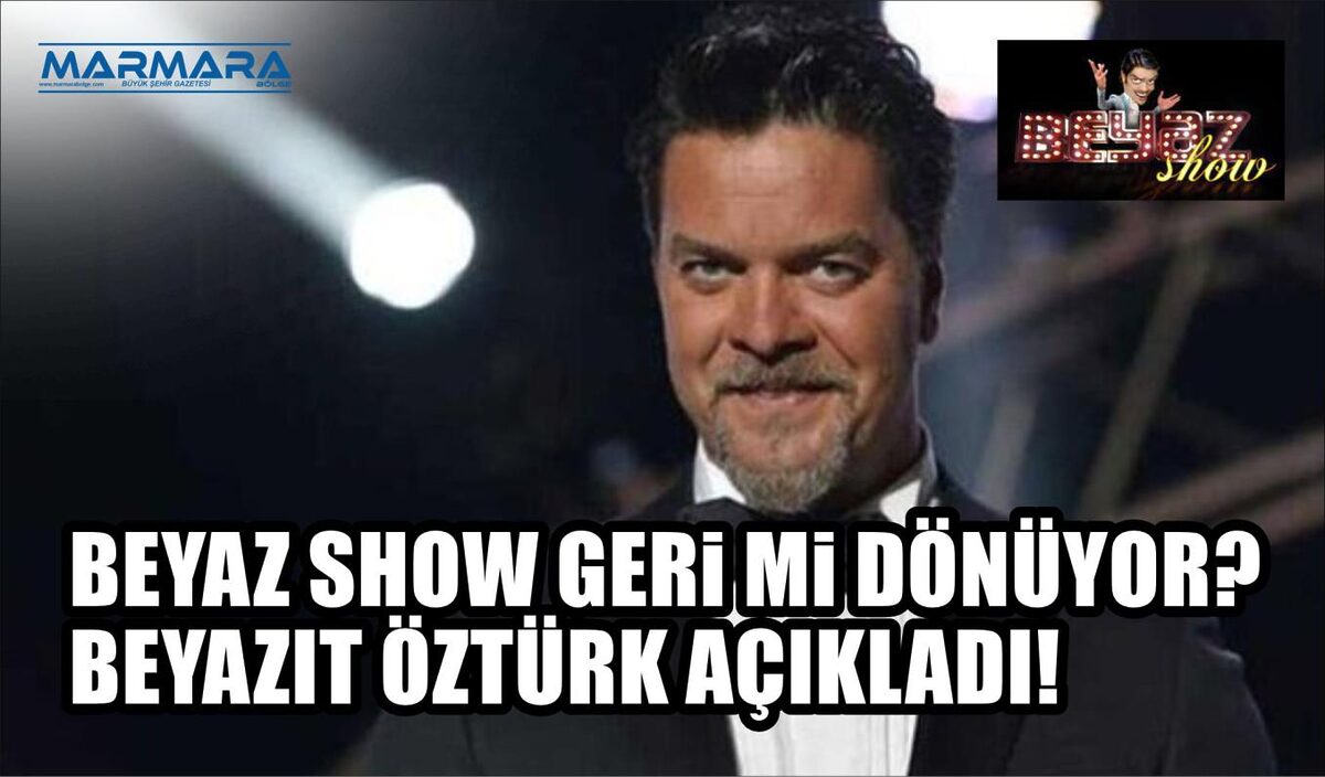 BEYAZ SHOW GERİ Mİ DÖNÜYOR? BEYAZIT ÖZTÜRK AÇIKLADI!