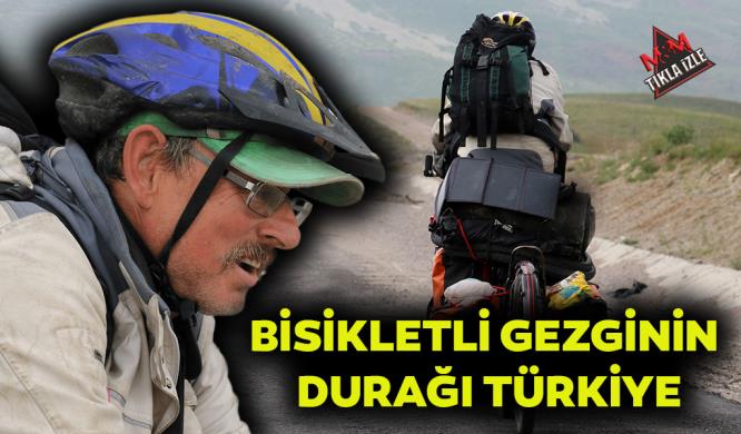 BİSİKLETLİ GEZGİNİN DURAĞI TÜRKİYE