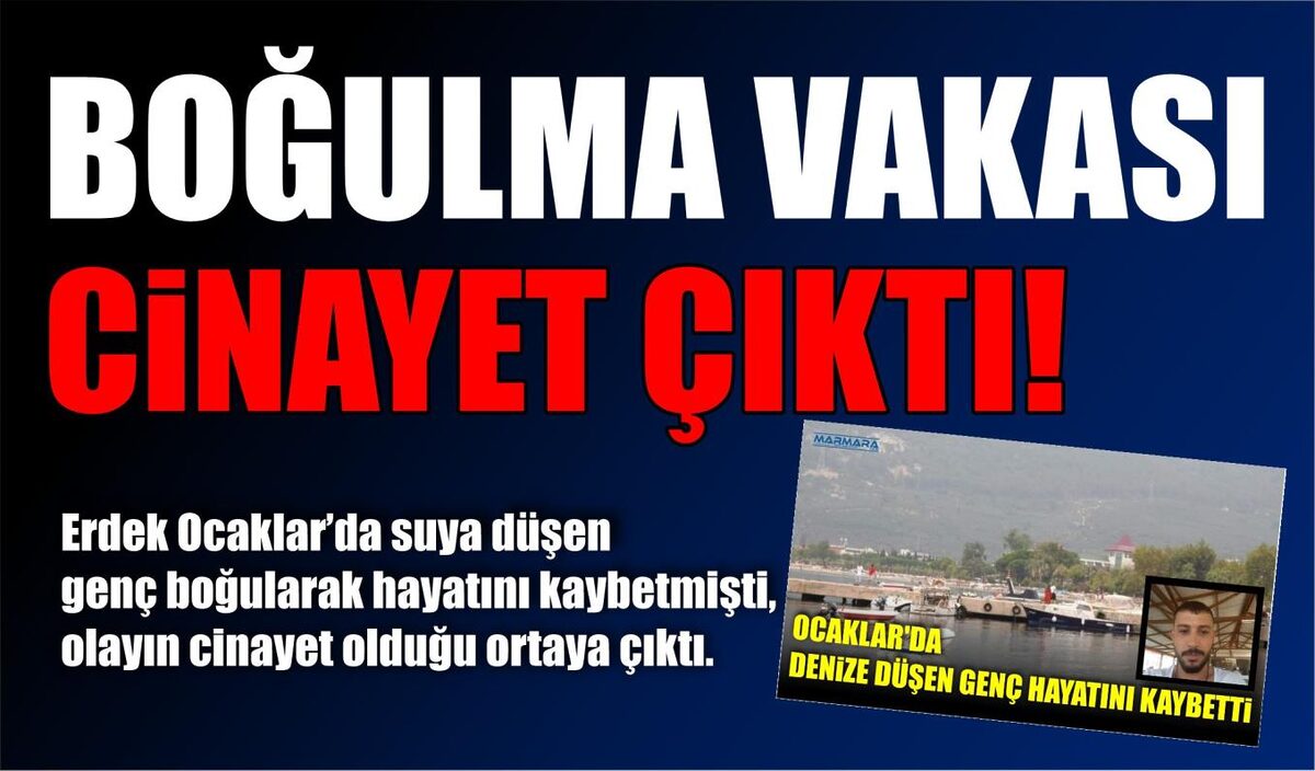 BOĞULMA VAKASI CİNAYET ÇIKTI!