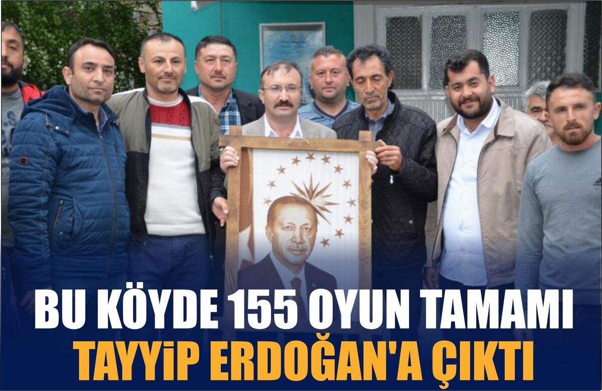 BU KÖYDE 155 OYUN TAMAMI TAYYİP ERDOĞAN’A ÇIKTI