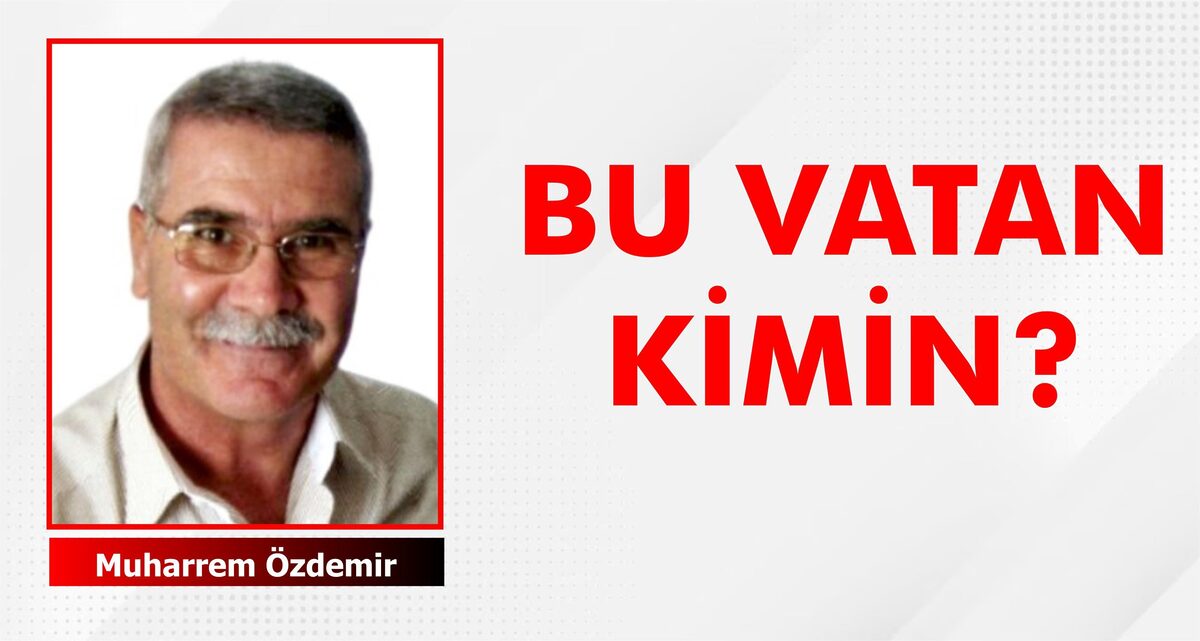 BU VATAN KİMİN?