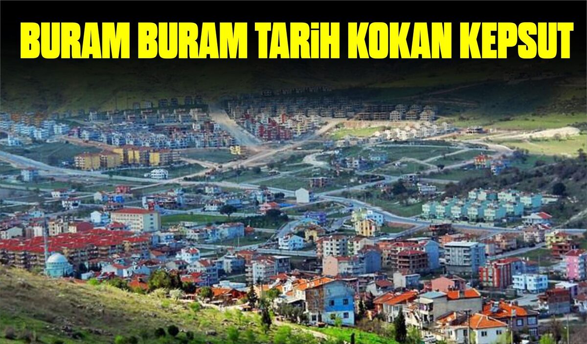 BURAM BURAM TARİH KOKAN KEPSUT