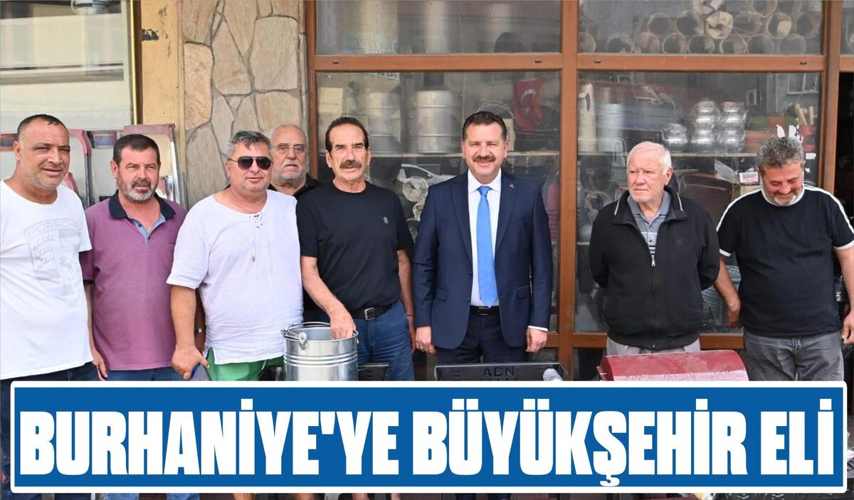 BURHANİYE’YE BÜYÜKŞEHİR ELİ