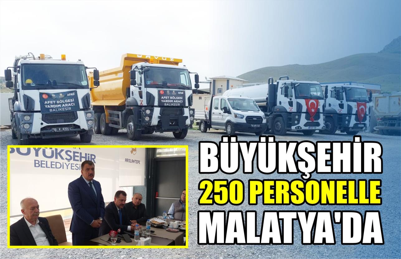 BÜYÜKŞEHİR 250 PERSONELLE MALATYA’DA