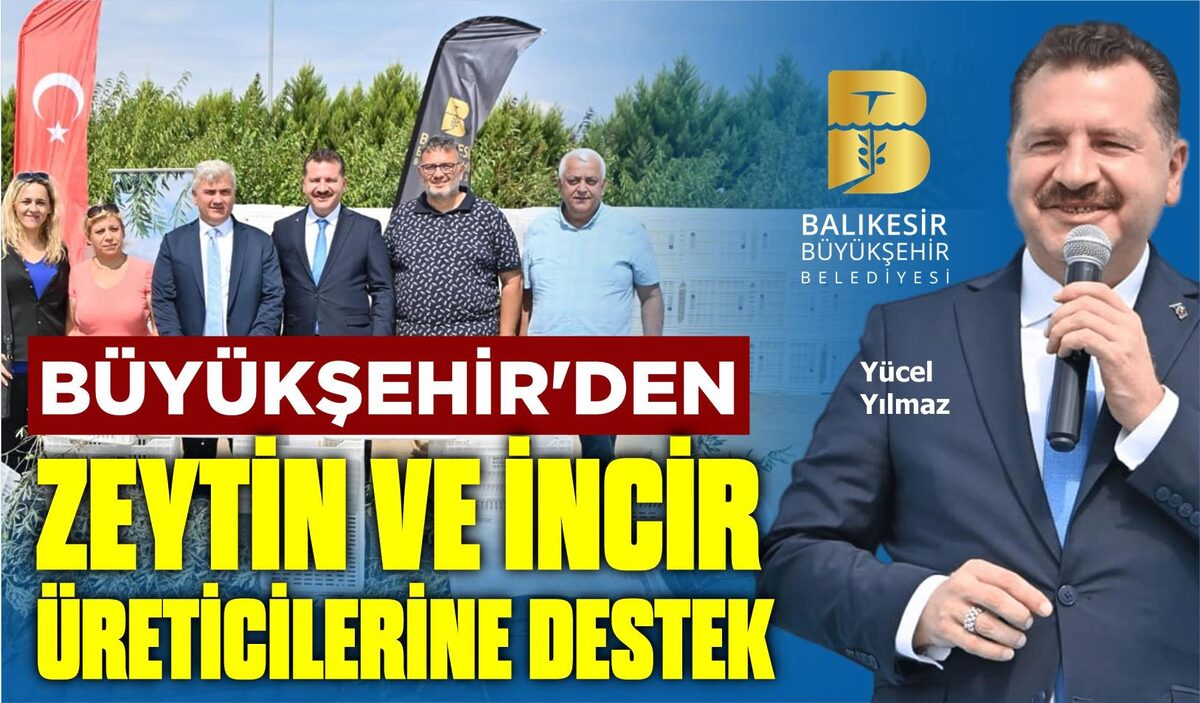 BÜYÜKŞEHİR’DEN ZEYTİN VE İNCİR ÜRETİCİLERİNE DESTEK