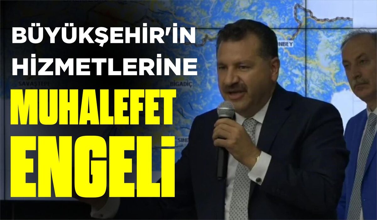 BÜYÜKŞEHİR’İN HİZMETLERİNE MUHALEFET ENGELİ