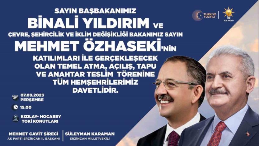 Bakan Özhaseki ve Yıldırım Erzincan’a geliyor