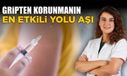 GRİPTEN KORUNMANIN EN ETKİLİ YOLU AŞI  